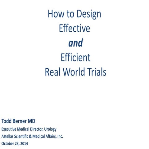 How to design effective and efficient real world trials TB Evidence 2014 10.2...