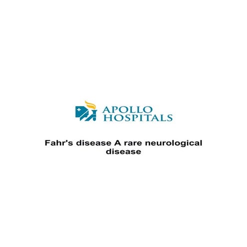  Fahr's disease: A rare neurological disease