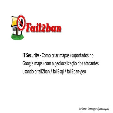 IT security  - Fail2ban, fail2sql e googlemaps (PT Language)
