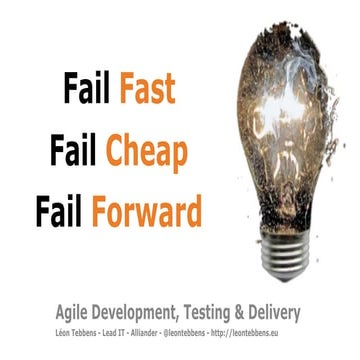 Fail fast Fail cheap - Agile Development, Testing & Delivery