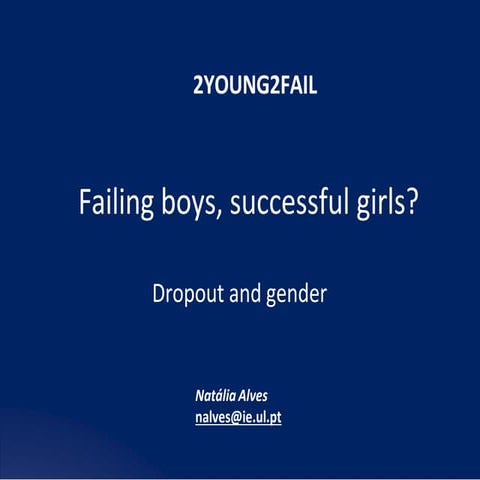 Failing Boys, Successful Girls? Dropout and Gender