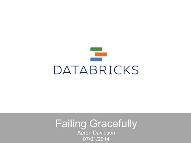 Failing gracefully