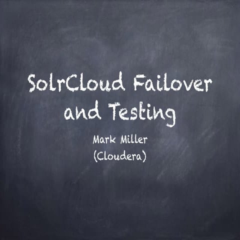 SolrCloud Failover and Testing