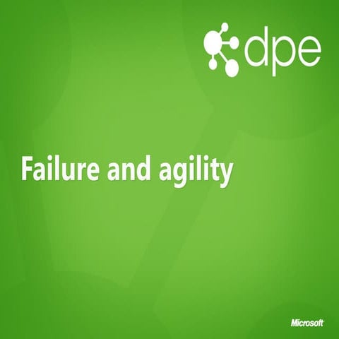 Failure and agility