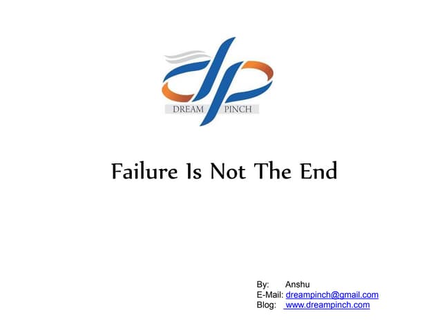 Failure is not the end