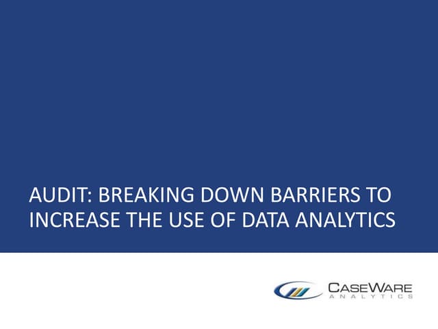 Audit: Breaking Down Barriers to Increase the Use of Data Analytics
