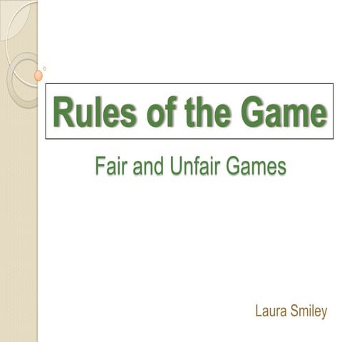 Fair and Unfair Games
