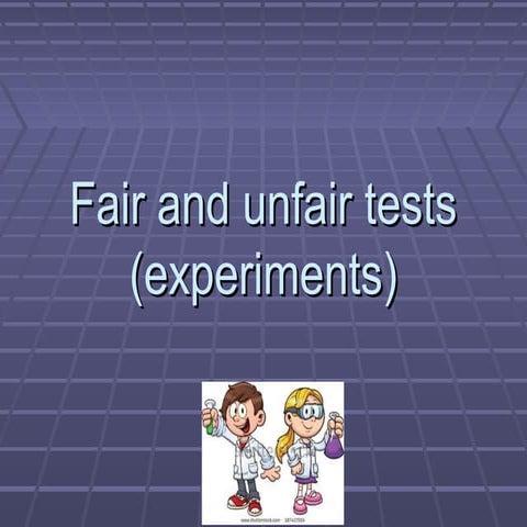 Fair and unfair tests