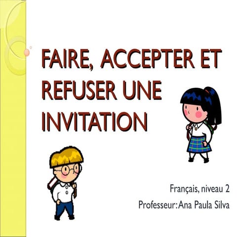 Faire, accepter et refuser une invitation | PPT