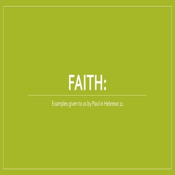 Faith: Examples given to us by Paul in Hebrews 11