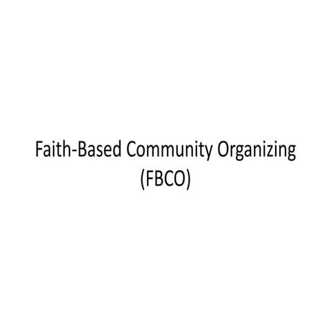 Faith based community organizing (fbco)
