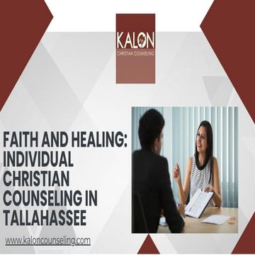Faith and Healing_ Individual Christian Counseling in Tallahassee.pptx