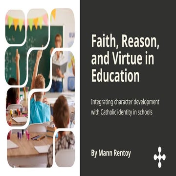 Faith, Reason, and Virtue in Education  .pptx