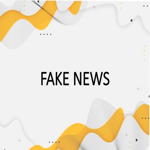 FAKE NEWS - Media and Information Literacy
