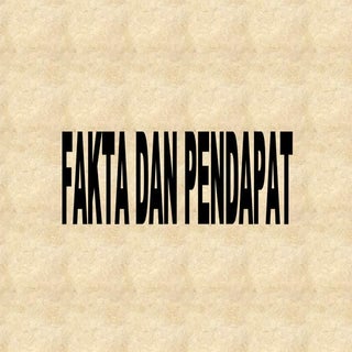 Fakta dan Pendapat