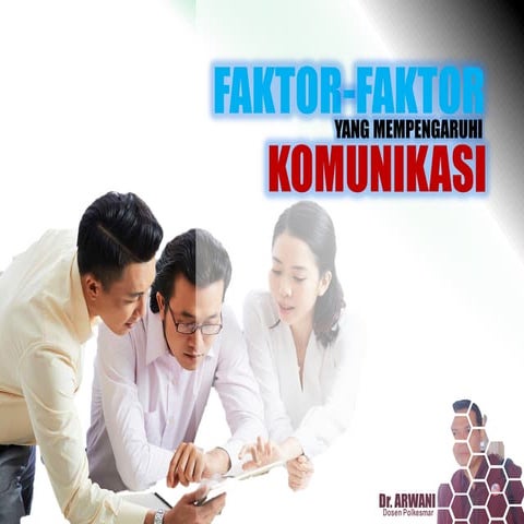 Faktor yang mempengaruhi komunikasi untuk RMIK Polkesmar  PPT