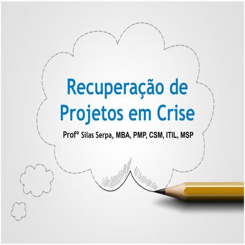 Recuperação de projetos em crise
