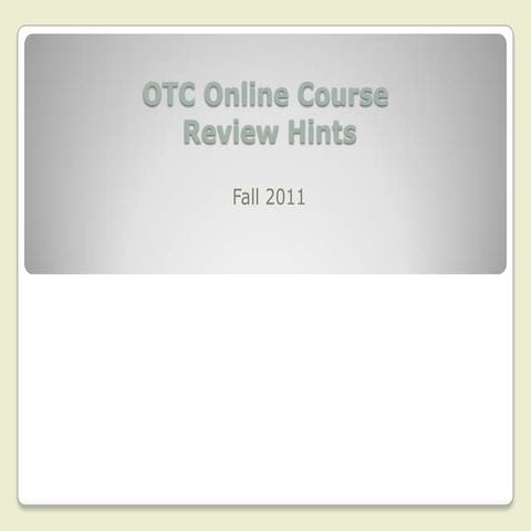 Fall 2011 OTC Online Course Development and Delivery Reviewer Hints