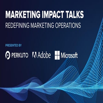 Marketing Impact Talks - Redefining Marketing Operations