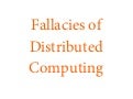 Fallacies of distributed computing