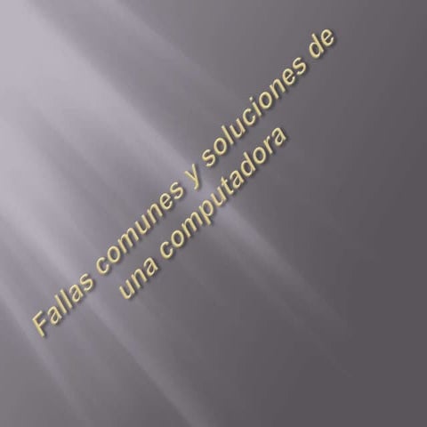 Fallas comunes y soluciones de una computadora