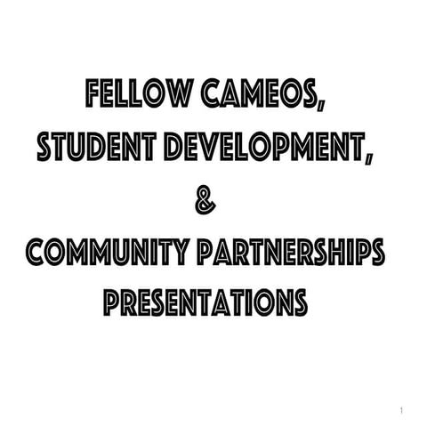 National Fellow Cameos, Student Development, & Community Partnerships