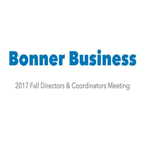 2017 Fall Directors and Coordinators Meeting - Bonner Business
