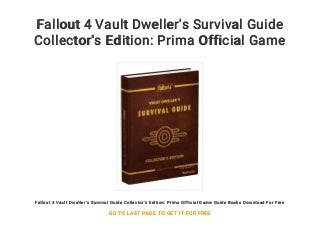 Fallout 4 Vault Dweller's Survival Guide Collector's Edition: Prima Official Game Guide Books Download For Free