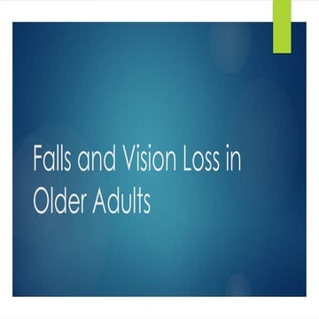 Falls and Vision Loss in Older Adults.pptx