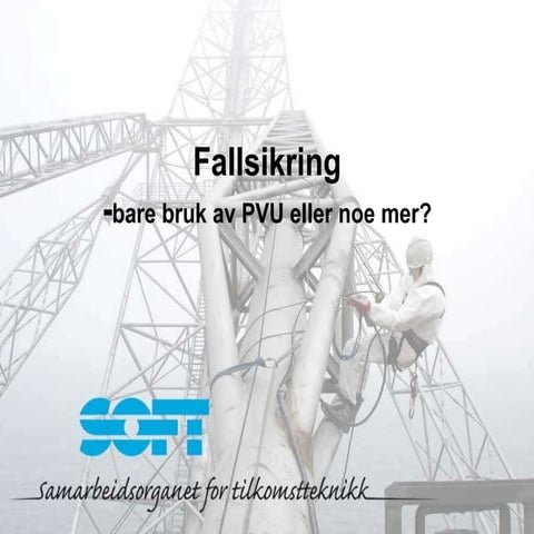 Høydekonferansen 2014 - Kvalitetssikring av kurs og kurstilbyder inn mot fallsikring –v/Tore Rønstad, Fagleder, SOFT