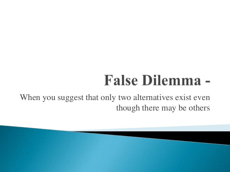 False dilemma