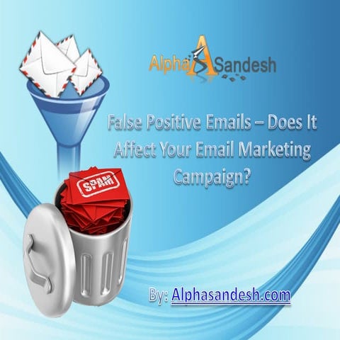False positive emails – does it affect your email marketing campaign