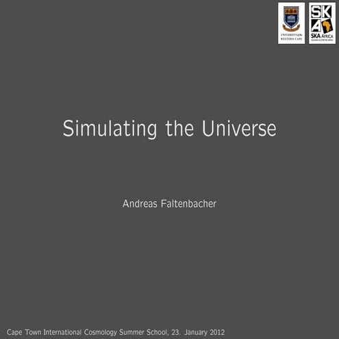 Faltenbacher - Simulating the Universe