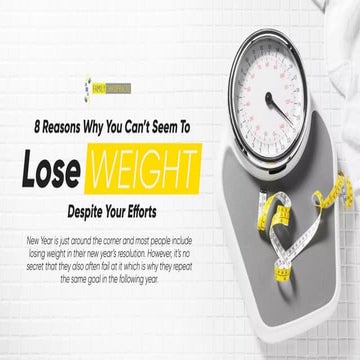 8 Reasons Why You Can’t Seem To Lose Weight Despite Your Efforts