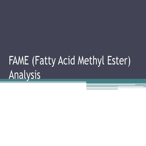 Fatty acid Methyl Ester Analysis (FAMEs)