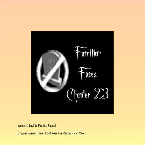 Familiar Faces Chapter Twenty Three