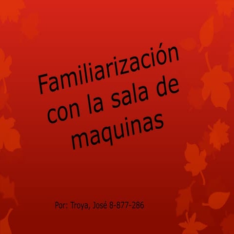 Familiarizaciã³n con la sala de maquinas