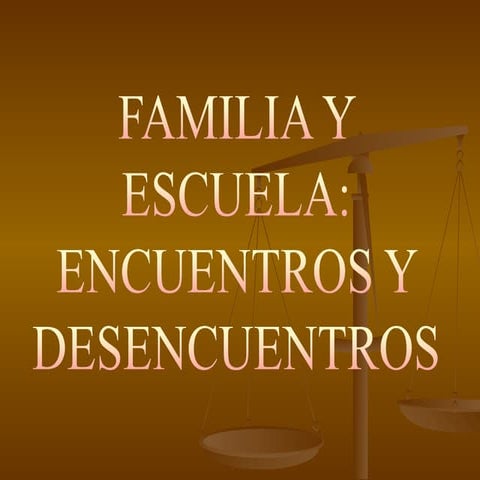 Familia y escuela encuentros y desencuentros
