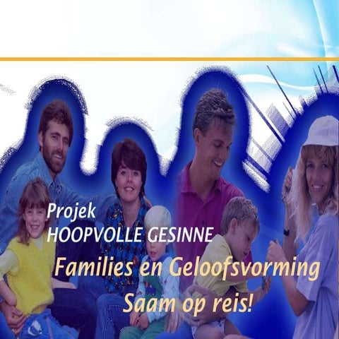 HOOPVOLLE GESINNE #1 - Families saam op Reis!
