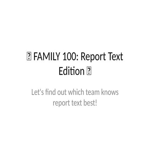 Family 100: Interactive Game on Understanding Report Text Structure and ...