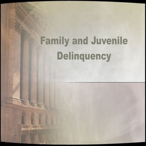 Family And Juvenile Delinquency