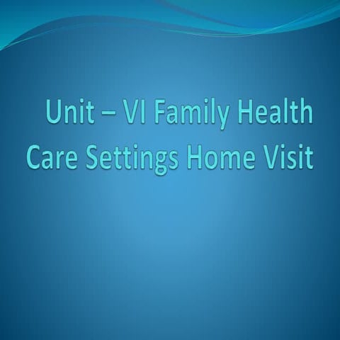 family health care settings home visit ppt
