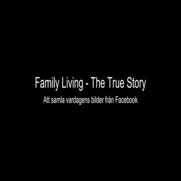 Family Living - The True Story