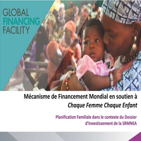 Atelier sur le Mécanisme de Financement Mondial en soutien à Chaque Femme Chaque Enfant – Jour 4 – Planification Familiale dans le contexte du Dossier d’Investissement de la SRMNEA