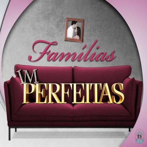 Famílias imperfeitas 6