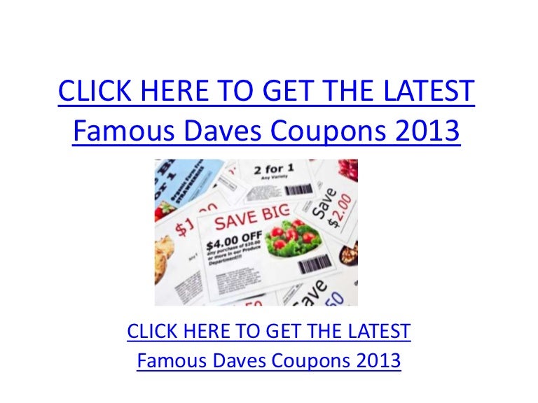 Famous Daves Coupons 2013 Printable Famous Daves Coupons 2013 famous-daves-coupons-2013-printable-famous-daves-coupons-2013