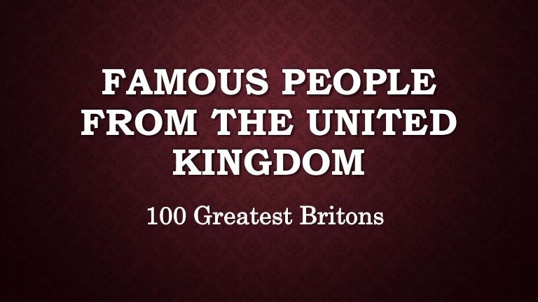 Famous people from the United Kingdom