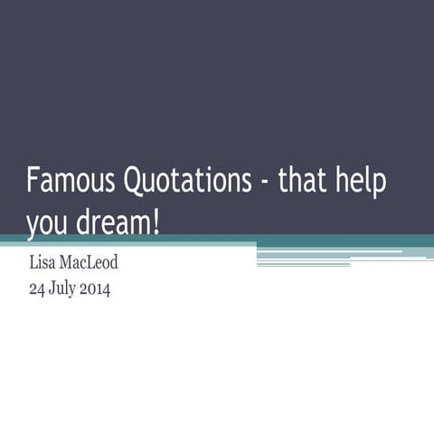Famous quotations   that help you dream!