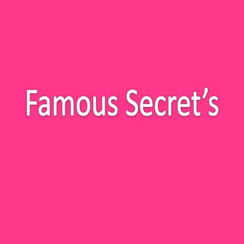 Famous secret’s powerpoint