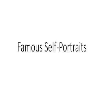 FAMOUS SELF PORTRAITS